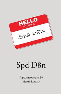 Cover image for Spd D8n: A play in two acts by