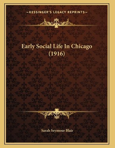 Early Social Life in Chicago (1916)