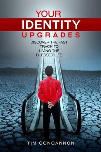 Cover image for Your Identity Upgrades: Discover the Fast Track to Living the Blessed Life