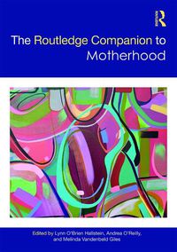 Cover image for The Routledge Companion to Motherhood