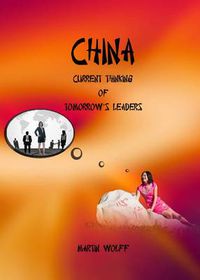 Cover image for China: Current Thinking of Tomorrow's Leaders