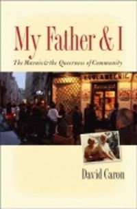 Cover image for My Father and I: The Marais and the Queerness of Community