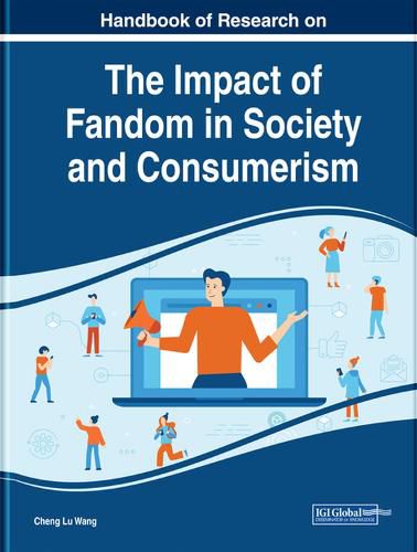 Cover image for Handbook of Research on the Impact of Fandom in Society and Consumerism