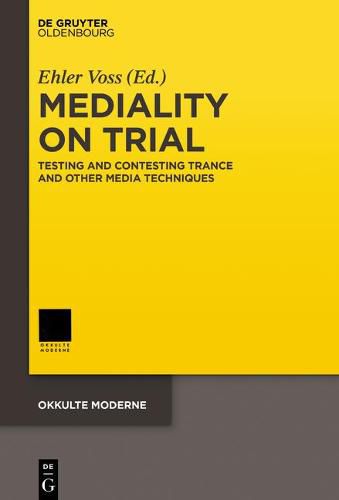 Cover image for Mediality on Trial: Testing and Contesting Trance and other Media Techniques