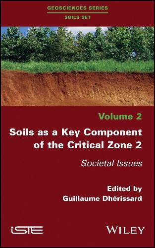 Cover image for Soils as a Key Component of the Critical Zone 2: Societal Issues