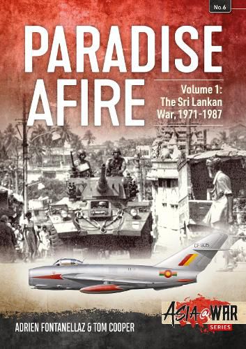 Cover image for Paradise Afire, Volume 1: The Sri Lankan War, 1971-1987