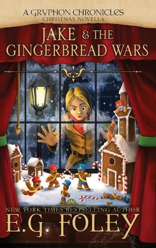 Jake & The Gingerbread Wars (A Gryphon Chronicles Christmas Novella)