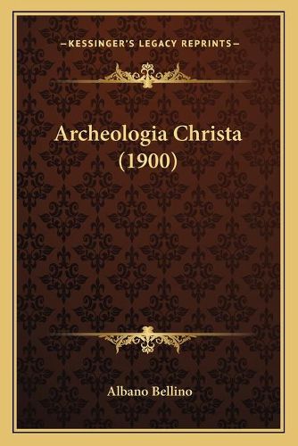 Cover image for Archeologia Christa (1900)