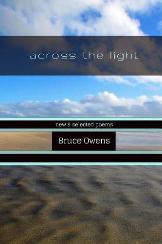 Cover image for Across the Light: New & Selected Poems