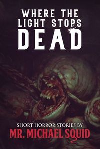 Cover image for Where the Light Stops Dead