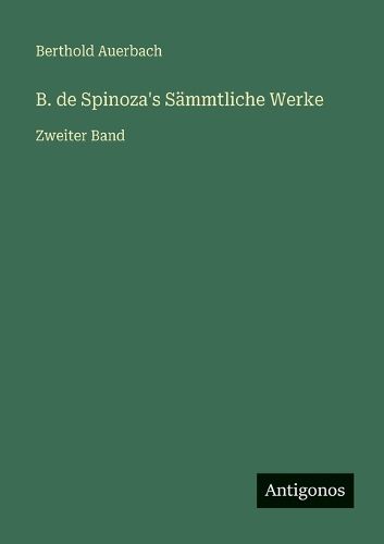 Cover image for B. de Spinoza's Saemmtliche Werke