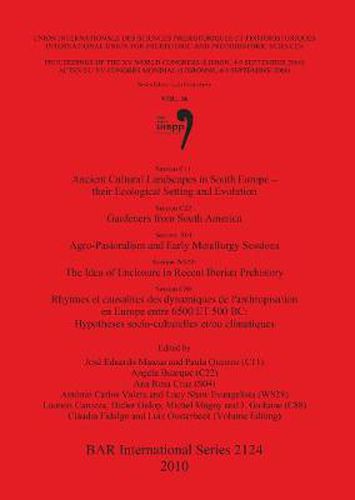 Session C11: Ancient Cultural Landscapes in South Europe - Their Ecological Setting and Evolution. Session C22: Gardeners from South America. Session