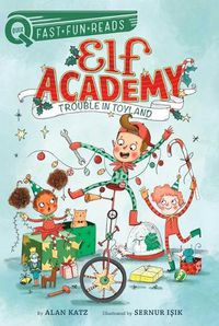 Cover image for Trouble in Toyland: Elf Academy 1