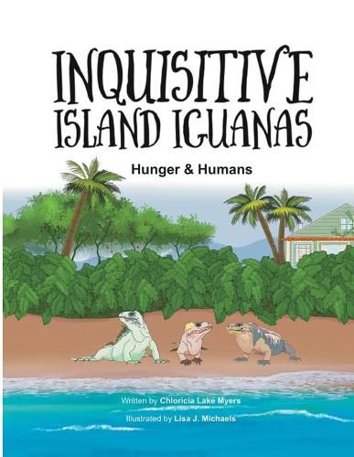 Cover image for Inquisitive Island Iguanas: Hunger & Humans