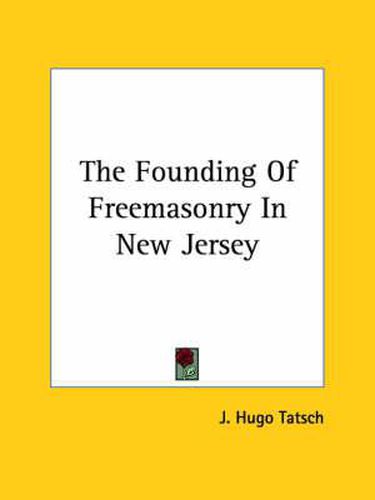 Cover image for The Founding of Freemasonry in New Jersey