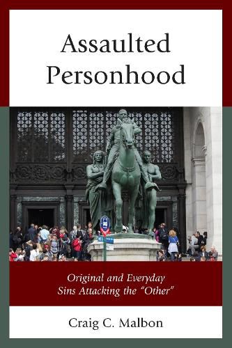 Cover image for Assaulted Personhood: Original and Everyday Sins Attacking the  Other