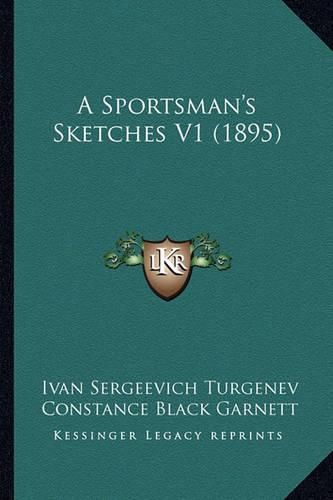 A Sportsman's Sketches V1 (1895)