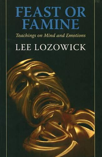 Feast or Famine: Teachings On Mind & Emotions