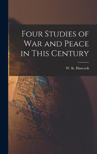 Cover image for Four Studies of War and Peace in This Century