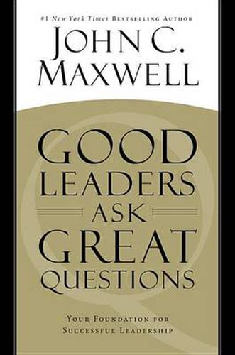 Cover image for Good Leaders Ask Great Questions: Your Foundation for Successful Leadership