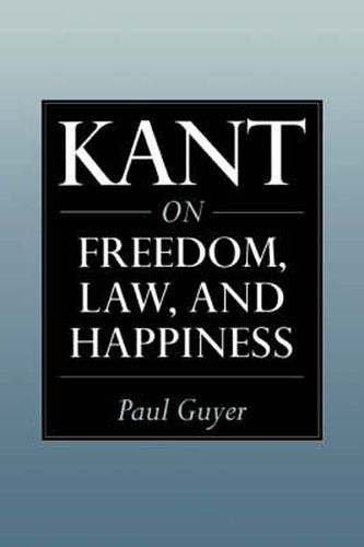 Cover image for Kant on Freedom, Law, and Happiness
