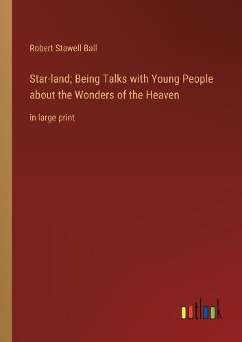 Cover image for Star-land; Being Talks with Young People about the Wonders of the Heaven