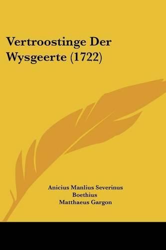 Vertroostinge Der Wysgeerte (1722)