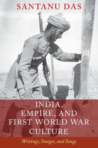 Cover image for India, Empire, and First World War Culture: Writings, Images, and Songs