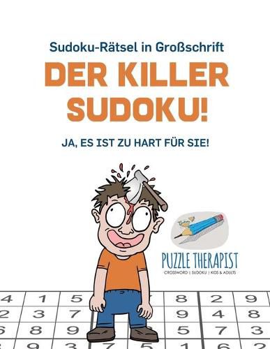 Der Killer-Sudoku! Ja, Es ist zu hart fur Sie! Sudoku-Ratsel in Grossschrift