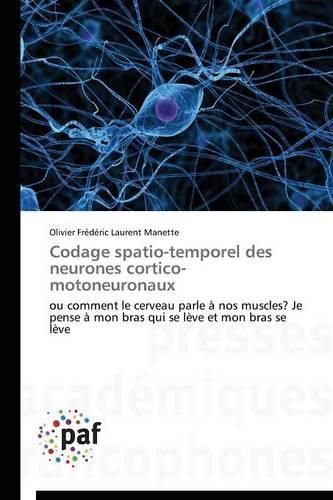 Cover image for Codage Spatio-Temporel Des Neurones Cortico-Motoneuronaux