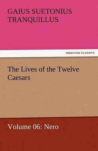 Cover image for The Lives of the Twelve Caesars, Volume 06: Nero