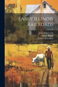 Cover image for Early Illinois Railroads