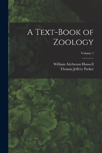 A Text-Book of Zoology; Volume 1