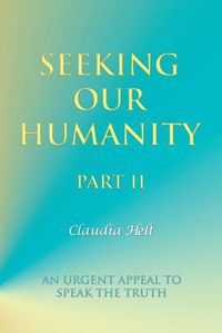 Cover image for Seeking Our Humanity Part Ii