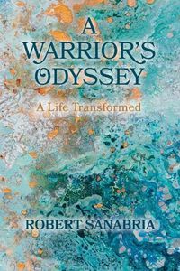 Cover image for A Warrior's Odyssey: A Life Transformed