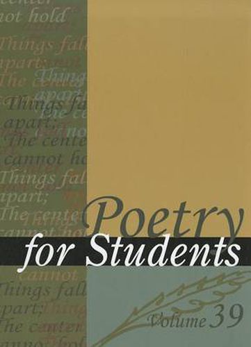 Cover image for Poetry for Students, Volume 39: Presenting Analysis, Context, and Criticism on Commonly Studied Poetry