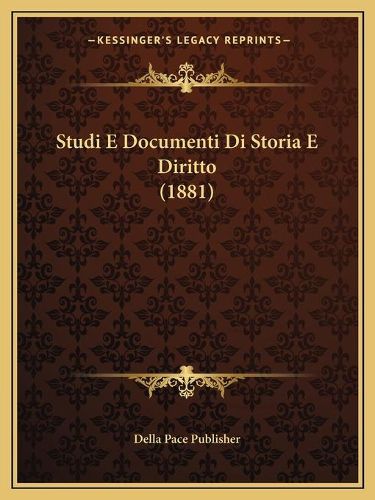 Cover image for Studi E Documenti Di Storia E Diritto (1881)