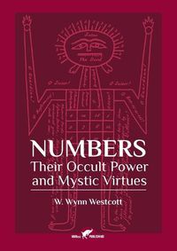 Cover image for Numbers: Their Occult Power and Mystic Virtues