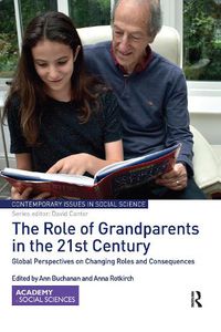 Cover image for The Role of Grandparents in the 21st Century: Global Perspectives on Changing Roles and Consequences