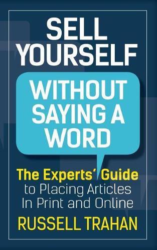 Cover image for Sell Yourself Without Saying a Word: The Experts' Guide to Placing Articles in Print and Online