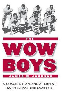 Cover image for The Wow Boys: A Coach, a Team, and a Turning Point in College Football