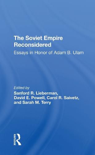 Cover image for The Soviet Empire Reconsidered: Essays in Honor of Adam B. Ulam