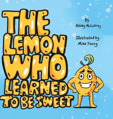 Cover image for The Lemon Who Learned To Be Sweet