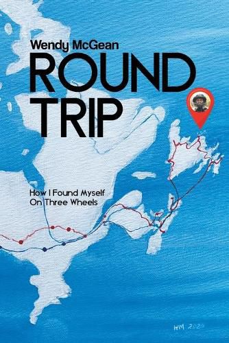 Cover image for Round Trip: How I Found Myself on Three Wheels