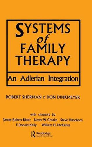 Systems of Family Therapy: An Adlerian Integration