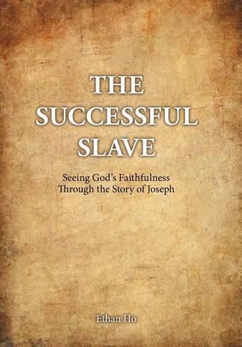 Cover image for The Successful Slave: Seeing God's Faithfulness Through the Story of Joseph