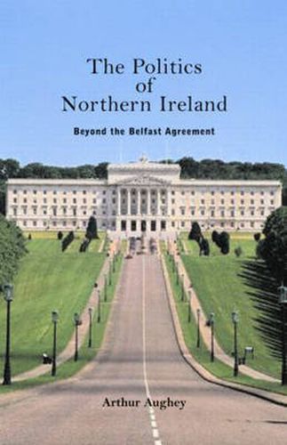 Cover image for The Politics of Northern Ireland: Beyond the Belfast Agreement