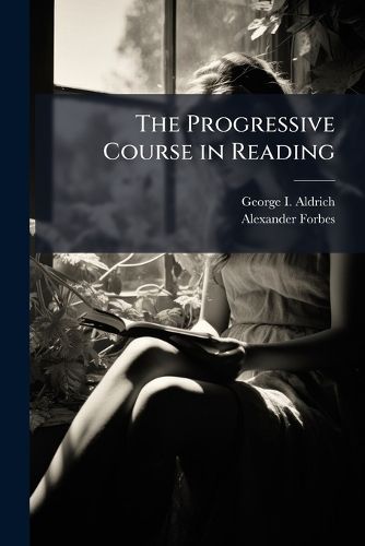 Cover image for The Progressive Course in Reading: First[ -Fifth] Book ...
