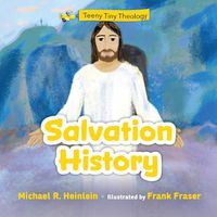 Cover image for Teeny Tiny Theology: Salvation History