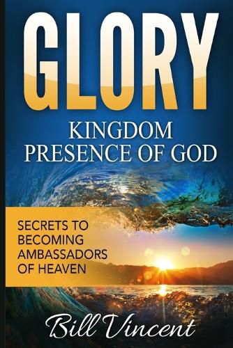 Glory Kingdom Presence Of God